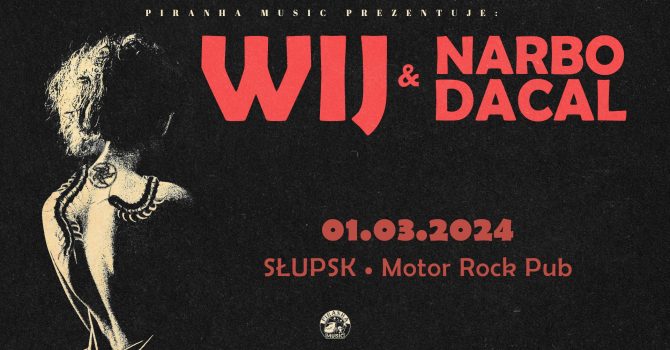 WIJ, Narbo Dacal | 01.03 | Słupsk, Motor Rock Pub