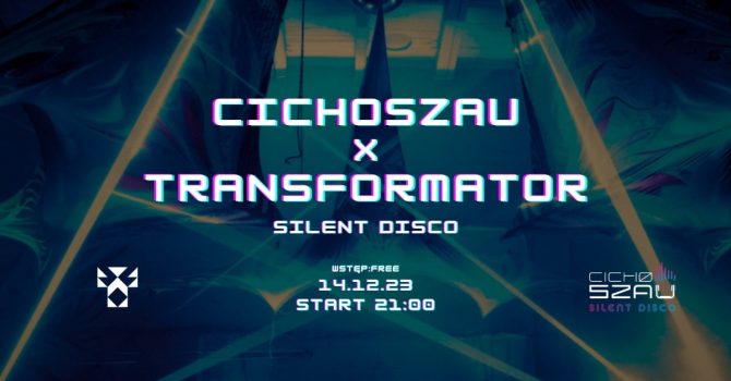 CICHOSZAU x TFR x SILENT DISCO