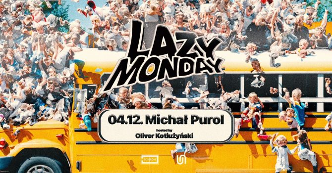 LAZY MONDAY #85 Michał Purol, Oliver Kotiużyński