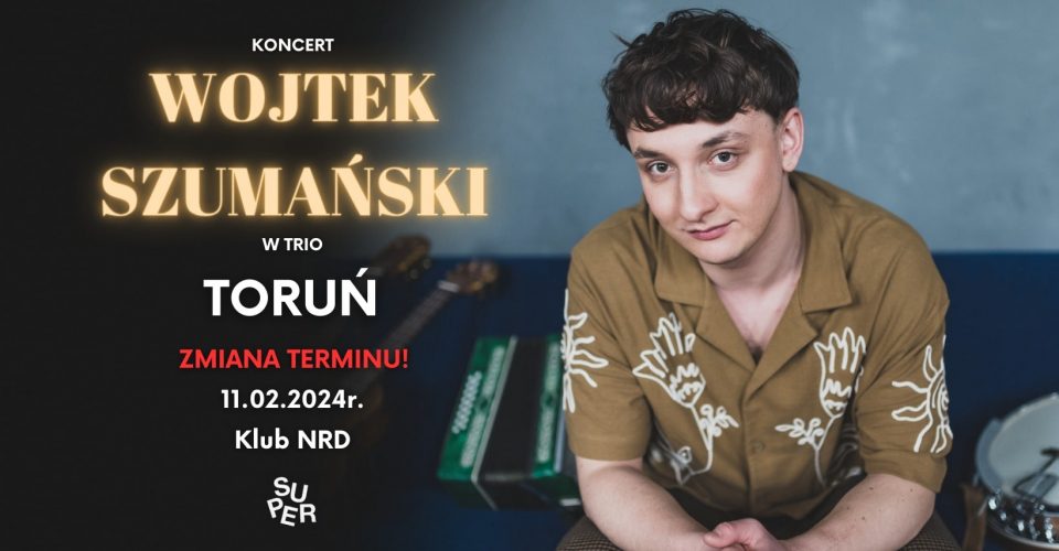 Wojtek Szumański | TORUŃ | Klub NRD | Koncert w trio