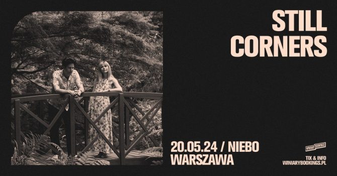 STILL CORNERS | Warszawa
