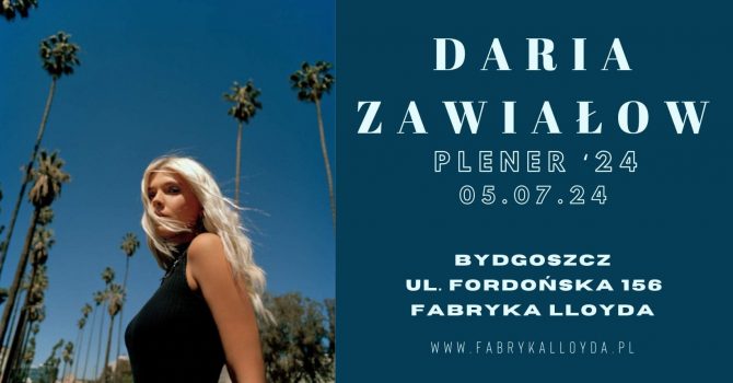 DARIA ZAWIAŁOW | Bydgoszcz | 05.07.24