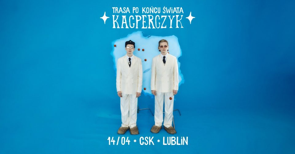Kacperczyk | Lublin | Trasa Po Końcu Świata