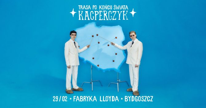 Kacperczyk | Bydgoszcz | Trasa Po Końcu Świata