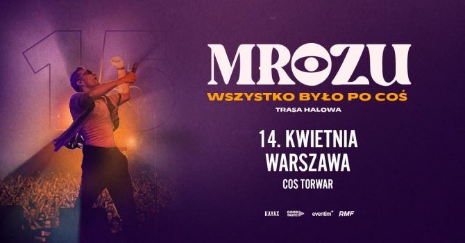 Mrozu: Wszystko było po coś / Warszawa