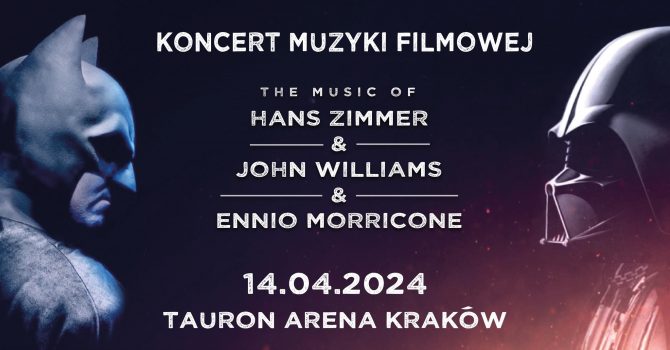 Koncert Muzyki Filmowej - The music of Hans Zimmer & John Williams & Ennio Morricone - Kraków