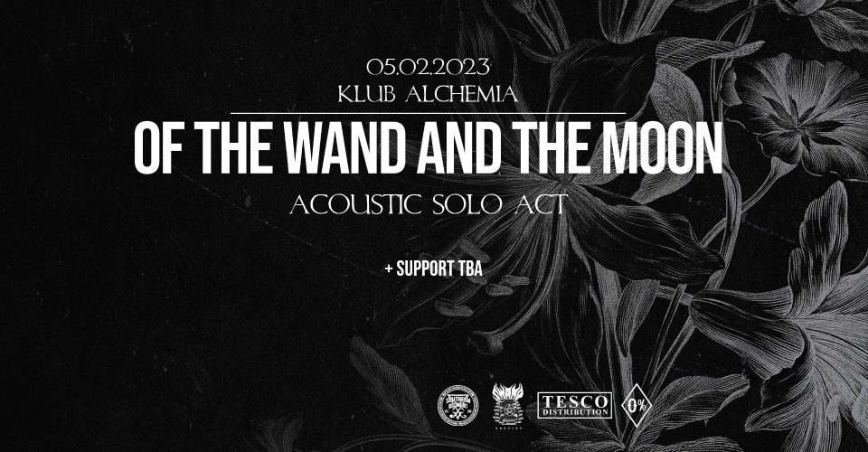:OF THE WAND AND THE MOON: - solo acoustic set + tba
