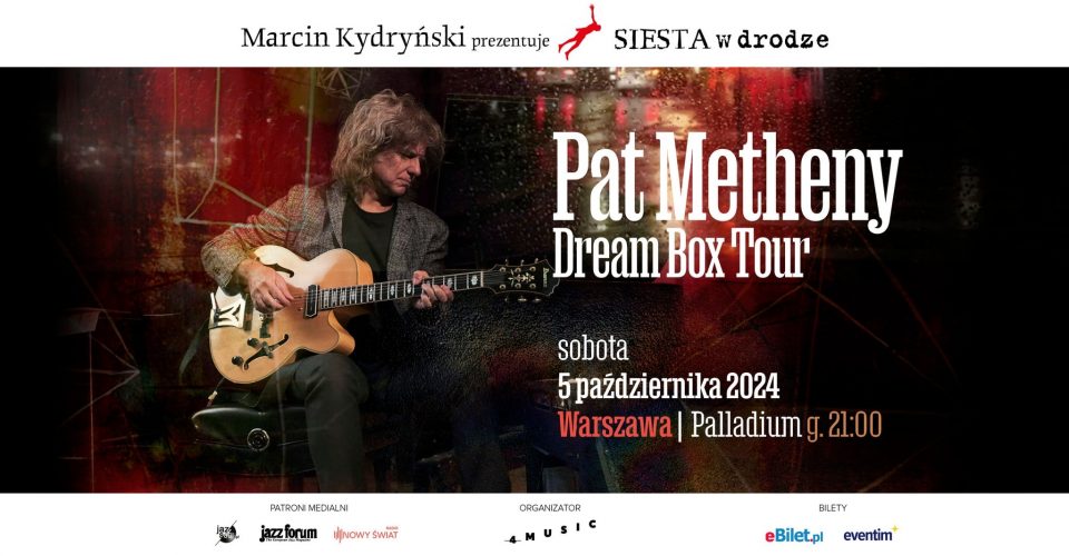 Marcin Kydryński prezentuje SIESTA w drodze: Pat Metheny - Dream Box