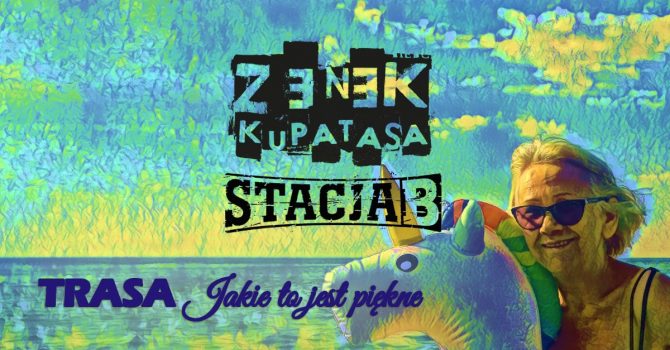 Koncert - Zenek Kupatasa w Poznaniu + Stacja B.
