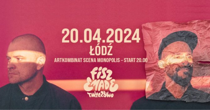 Fisz Emade Tworzywo / 20.04.2024 / Łódź