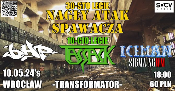 NAGŁY ATAK SPAWACZA, TASSACK, .BHP, ICEMAN/SIGMA NGWM | Wrocław