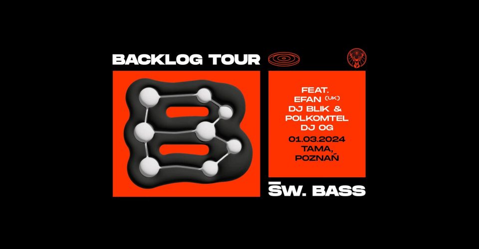 ŚWIĘTY BASS - BACKLOG TOUR | POZNAŃ