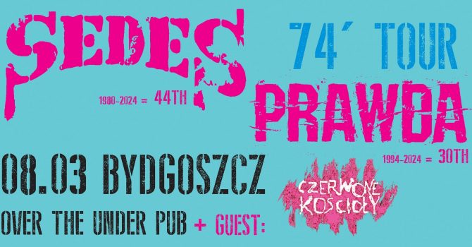 SEDES & PRAWDA - 74' TOUR | Bydgoszcz
