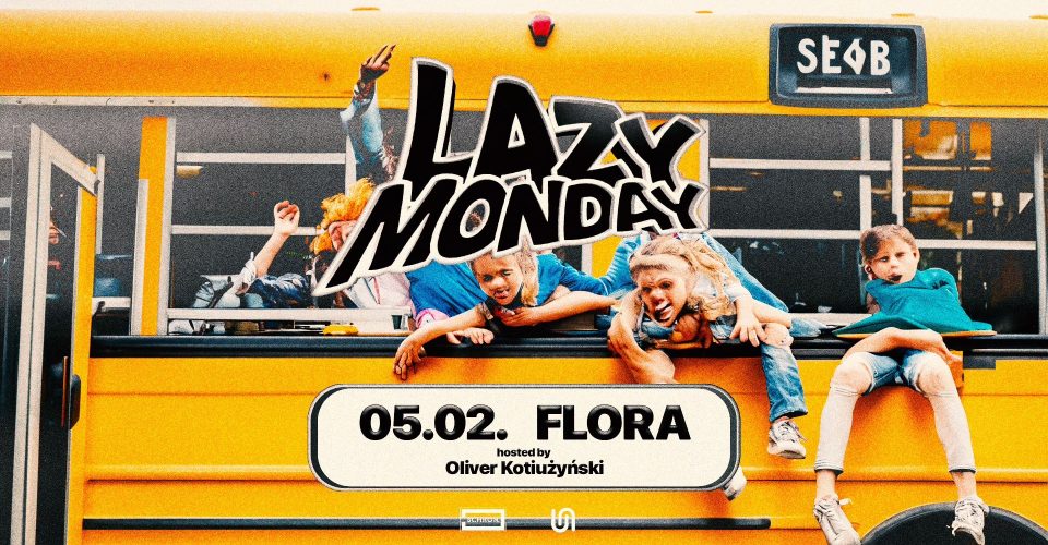 LAZY MONDAY #95: Flora, Oliver Kotiużyński