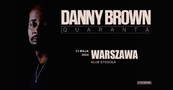 Danny Brown - QUARANTA - 13.05.2024 | Klub Stodoła | Warszawa