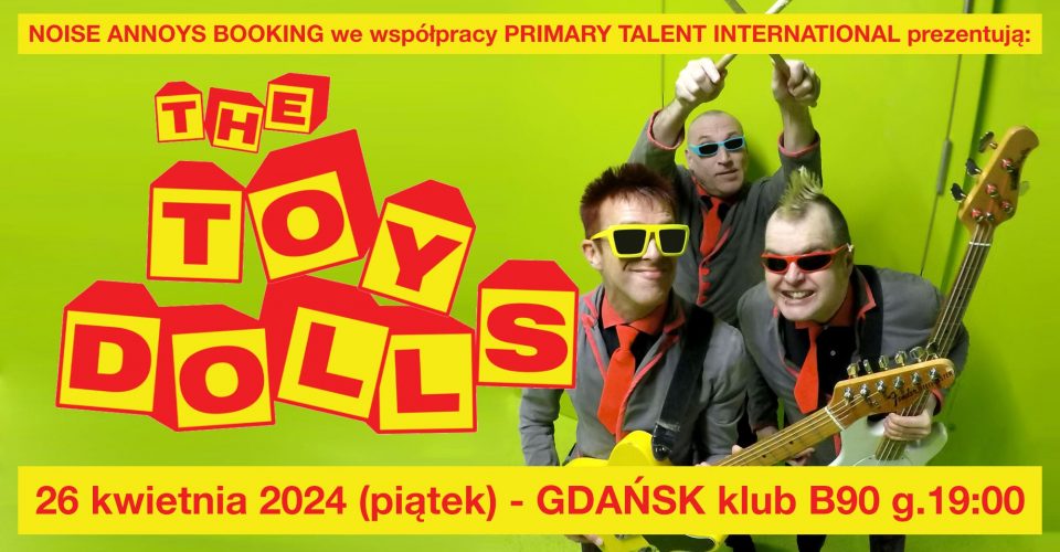 The Toy Dolls / 26.04.2024 / B90, Gdańsk