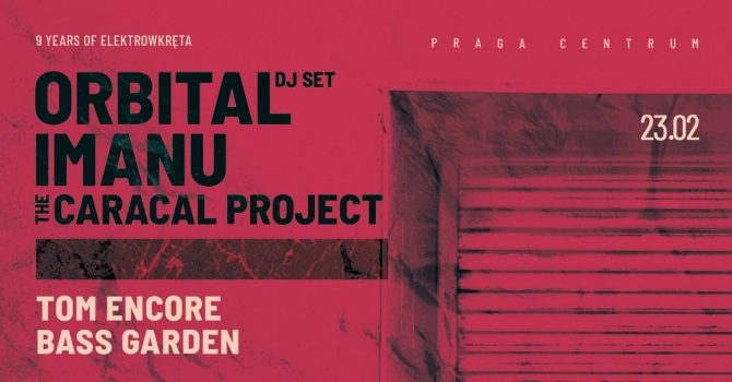 Orbital DJ SET | IMANU | The Caracal Project | 9 Years of ELEKTROWKRĘTA