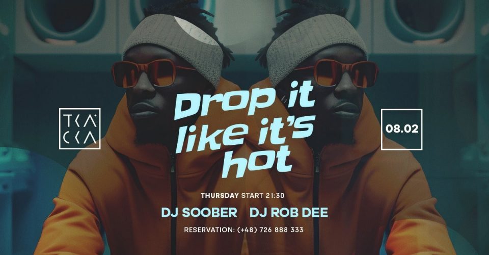 8/02 // Drop It Like It’s Hot! // Soober & Rob Dee