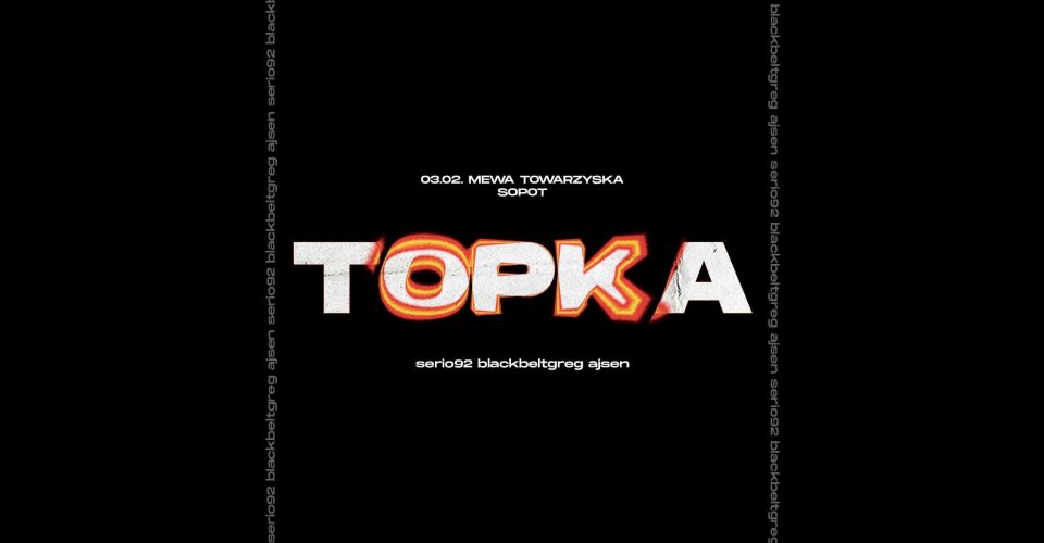 TOPKA | SERIO92 x BLACK BELT GREG x AJSEN | 03.02 | MEWKA