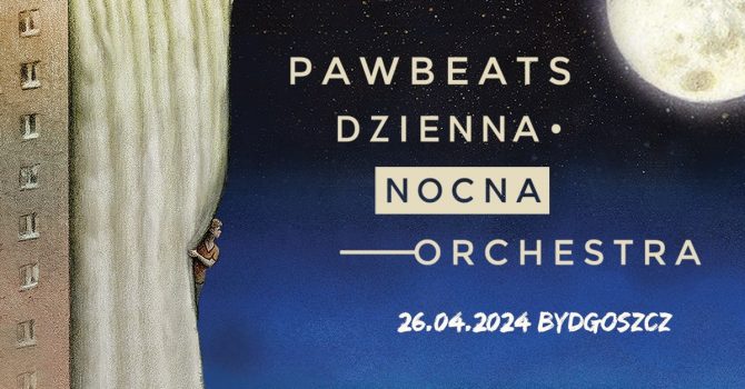 PAWBEATS | DZIENNA NOCNA ORCHESTRA | BYDGOSZCZ