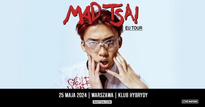 Mad Tsai - EU TOUR | 25.05.2024 | Klub Hybrydy | Warszawa
