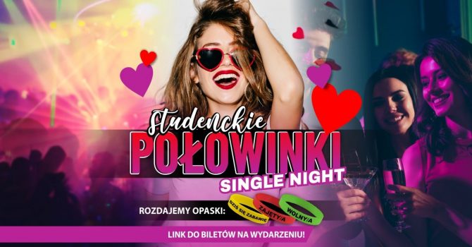 Studenckie Połowinki Krakowa | Single Night | 23.02 | Klub Kwadrat