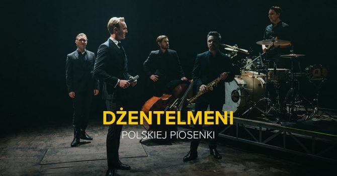 Koncert: Dżentelmeni Polskiej Piosenki
