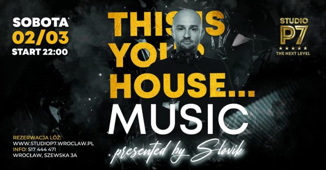 THIS IS YOUR HOUSE...MUSIC | PRESENTED BY SLOVIK | P7 THE NEXT LEVEL