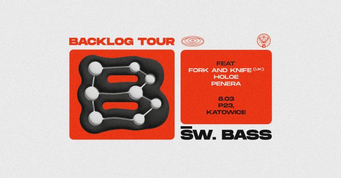 ŚWIĘTY BASS - BACKLOG TOUR | KATOWICE