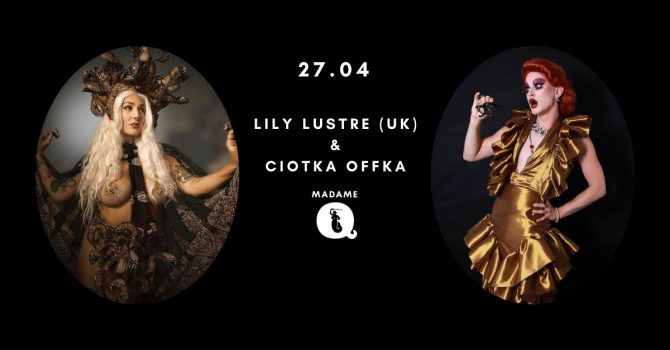 Burleska i drag na żywo: Lily Lustre (UK) & Ciotka Offka