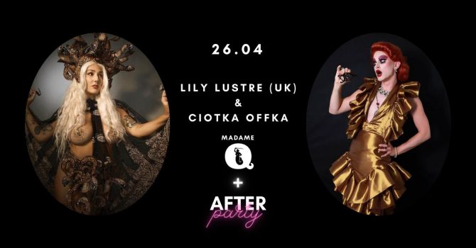 Burleska i drag na żywo: Lily Lustre (UK) & Ciotka Offka + afterparty