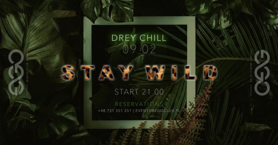 09.02 // STAY WILD vol. 1 | DREY CHILL | EGO SOPOT