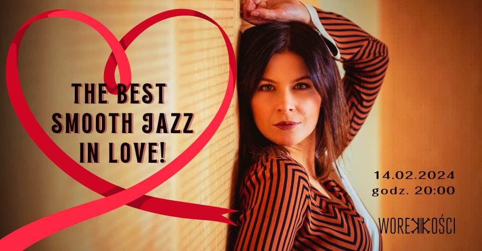The Best Smooth Jazz in Love! By Ola Troczyńska