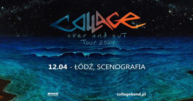 Collage Over and Out Tour | Łódź