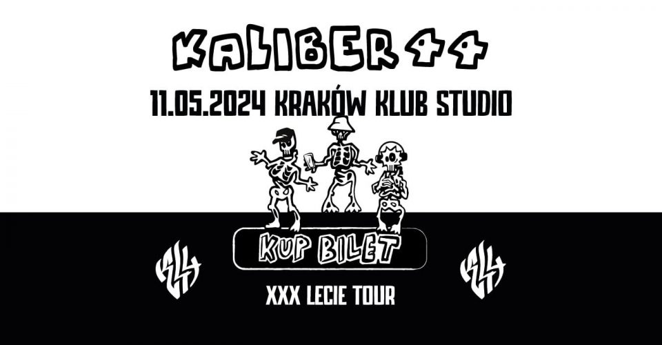 KALIBER 44 XXX-LECIE TOUR | KRAKÓW