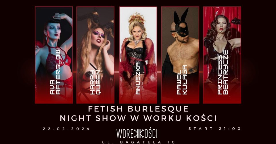 Fetish Burlesque Night Show w Worku Kości