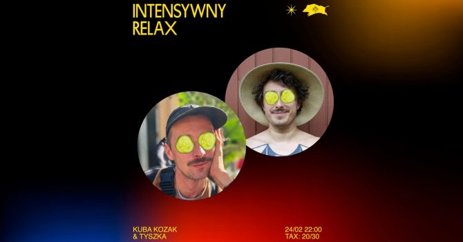 INTENSYWNY RELAX | Tyszka & Kuba Kozak