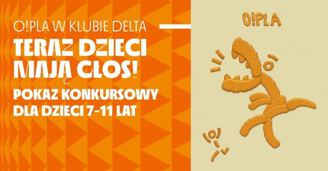 Teraz dzieci mają głos! O!PLA w Klubie Delta (3-6 lat) | Szczecin