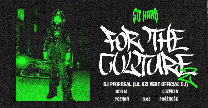 SO HARD FOR THE CULTURE 2 ft. DJ P FOR REAL | Poznań 15.03