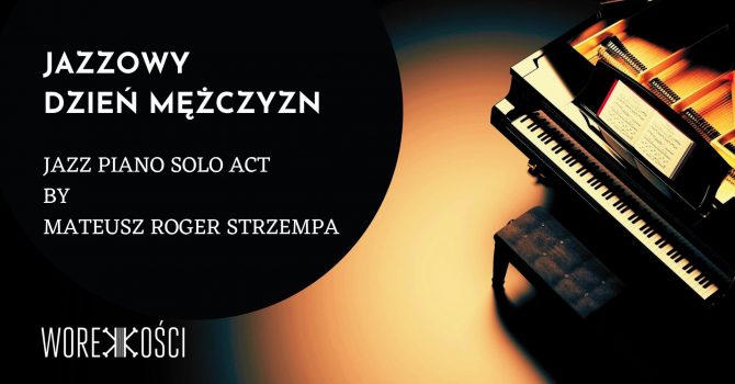 Jazzowy Dzień Mężczyzn: Jazz Piano Solo Act by Mateusz Roger Strzempa | Live Music
