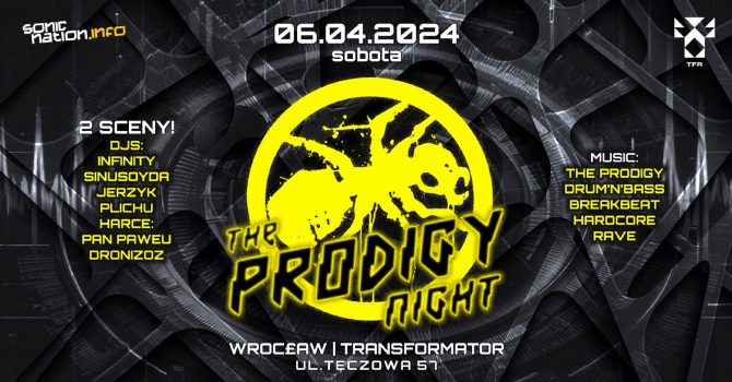 THE PRODIGY Night + DNB + HARCE / 2 SCENY! | Wrocław | Transformator