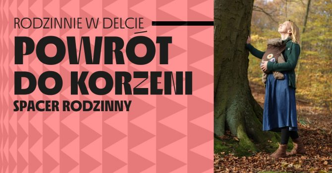 POWRÓT DO KORZENI spacer rodzinny z okazji Dnia Ziemi | Szczecin