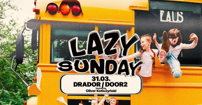 LAZY SUNDAY: DRADOR / DOOR 2 hosted by Oliver Kotiużyński