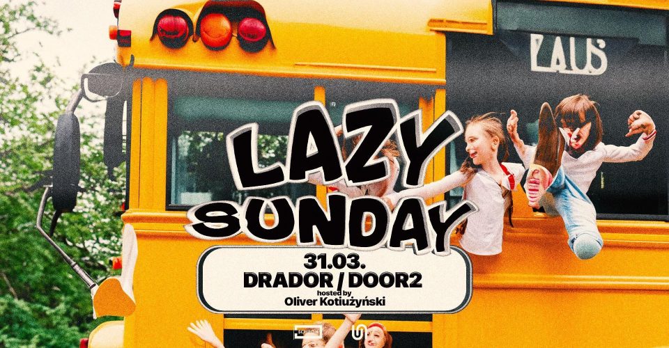 LAZY SUNDAY: DRADOR / DOOR 2 hosted by Oliver Kotiużyński