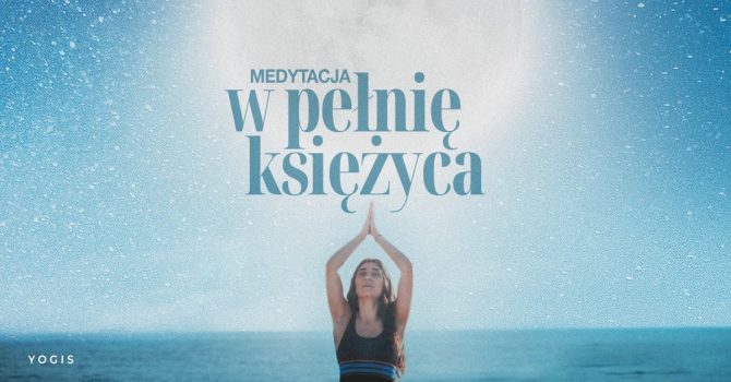Medytacja w Pełnię Księżyca | Wrocław