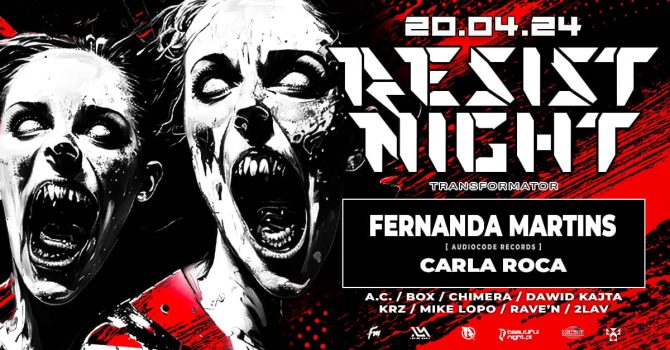 RESIST-NIGHT Pres. FERNANDA MARTINS | CARLA ROCA
