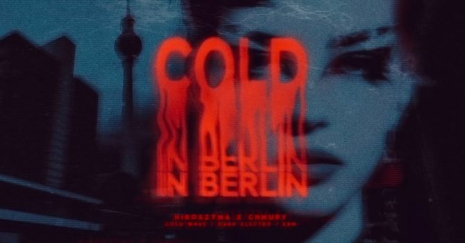 Cold in Berlin / DJ Hiroszyma & Fallka / Chmury