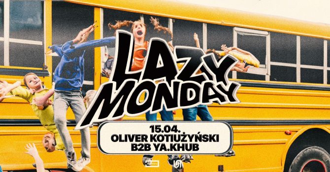 LAZY MONDAY #104: Oliver Kotiużyński b2b ya.khub