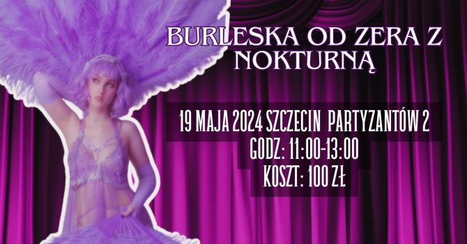 Burleska od zera z Nokturną! | Szczecin