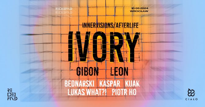 redefined: Ivory (Innervisions | Afterlife) | Ciało